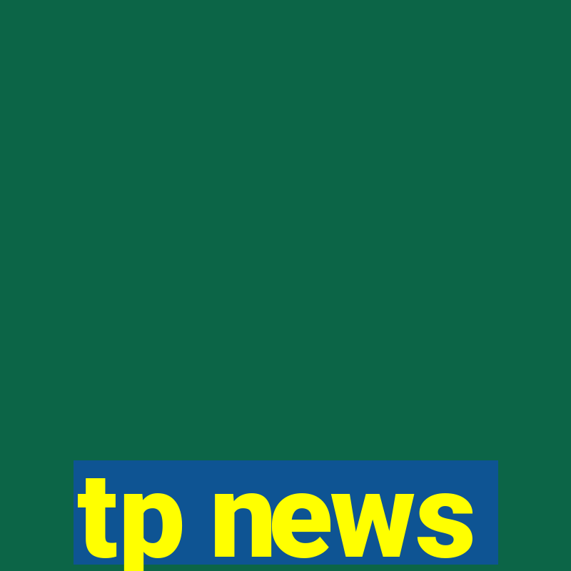 tp news